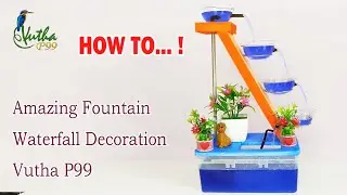 Making a Amazing 4 Tiers Tabletop Fountain | Waterfall Decoration - Vutha P99