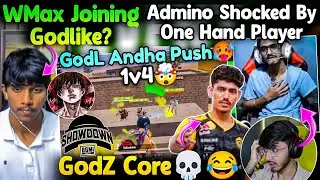 GodLike Andha Push 1v4🥵 GodZ Core💀🤣 WMax Joining GodL?😳 Admino Shocked By One Hand Player🔥