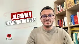 Изучение албанских указательных местоимений | Объяснение слов &laquo;это&raquo;, &laquo;то&raquo;, &laquo;эти&raquo; и &laquo;те&raquo;.