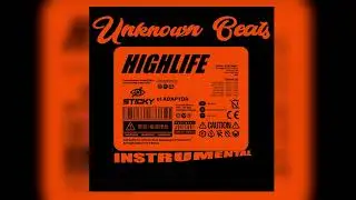 Sticky - HIGHLIFE (Instrumental) | Unknown Beats