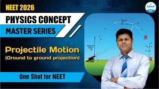 Projectile Motion Explained in One Shot  | Physics Concept Master Series | NEET 2026 #neetphysics 