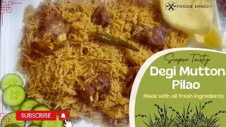Degi Mutton Pilao | Easy and Quick Mutton Pulao Recipe | How To Make Mutton Pulao | Mutton Pilaf