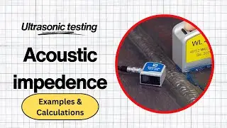 Acoustic Impedance in Ultrasonic Testing ll Examples and calculations