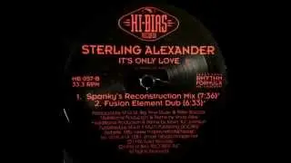 Sterling Alexander - It's Only Love (Fusion Element Dub)