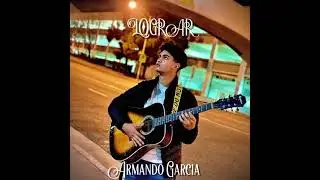 LOGRAR-  ARMANDO GARCIA (Audio)