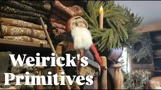 WEIRICK'S PRIMITIVE SHOP ROAD TRIP *FARMHOUSE CHRISTMAS OPEN HOUSE * WORKSHOP