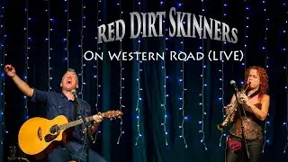 Red Dirt Skinners | On Western Road | Live from the Stirling Festival Theatre, ON