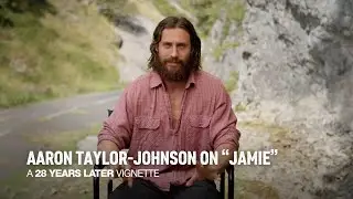28 Years Later - Aaron Taylor-Johnson on &ldquo;Jamie&rdquo; | 28 Years Later Vignette - Only In Cinemas Now