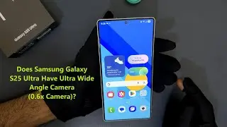 Does Samsung Galaxy S25 Ultra Have Ultra Wide Angle Camera (0.6x Camera)?