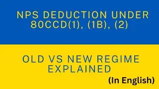 NPS Deduction Under 80CCD(1), (1B), (2) | Old vs New Regime Explained | English