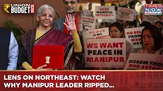 Union Budget: Manipur Leader Rips FM Sitharaman's Speech| What Centre Proposed For India's Northeast