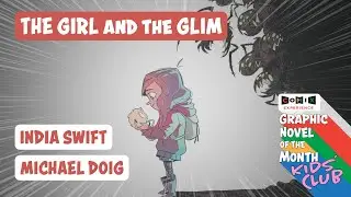 INDIA SWIFT & MICHAEL DOIG for THE GIRL and the GLIM &mdash; August 2022 Kids' Club Pick