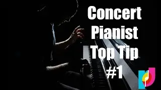 Concert Pianist Top Tip #1
