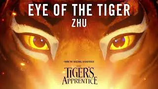 ZHU - Eye of the Tiger (from The Tiger's Apprentice)