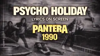 Pantera - Psycho Holiday (Lyrics on Screen Video 🎤🎶🎸🥁)