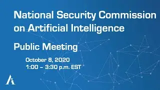 NSCAI Public Meeting - October 8, 2020