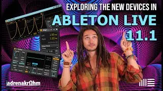 Exploring the New Devices in Ableton Live 11.1