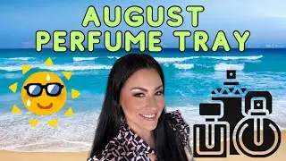 August Perfume Tray 2024 | Perfume Collection