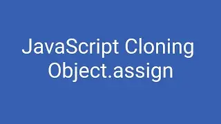JavaScript Cloning Object | assign method | spread operator