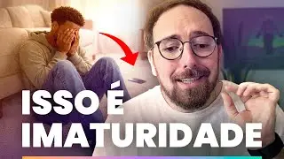 5 sinais de que você é imaturo emocionalmente e não sabe
