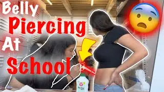 I got a BELLY PIERCING at SCHOOL!!!😬