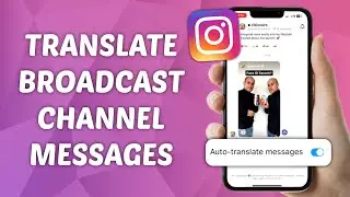 How to Translate Broadcast Channel Messages on Instagram