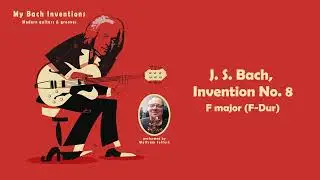 My Bach Inventions: Onkel Wolfi spielt Bach - Uncle Wolfi plays Bach: Invention No. 8
