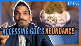 HOW TO ACCESS GOD'S ABUNDANCE w Joseph Wilson | FUSE LIFE PODCAST 139