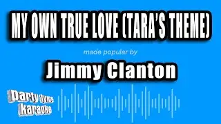 Jimmy Clanton - My Own True Love (Tara's Theme) (Karaoke Version)