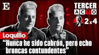 EL TERCER ACTO de LOQUILLO: 