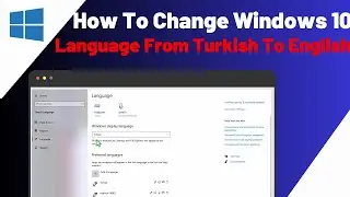 How To Change Windows 10 Language From Turkish to English