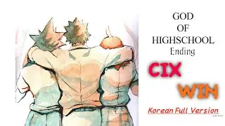 CIX ( 씨아이엑스 ) - WIN  ( Korean full Version ) | The God of High School Ending