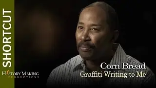 Corn Bread: Graffiti Writing to Me