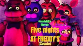 O verdadeiro filme de Five Nights at Freddy's (zoado)
