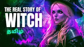 Real Story of Witch | Story of Witches | Explained in TAMIL