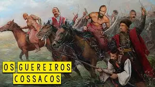 Os Cossacos - Os Brutais Guerreiros das Estepes Eslavas - Foca na Hist&oacute;ria