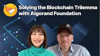 FinancialFox | Solving the Blockchain Trilemma with Algorand Foundation