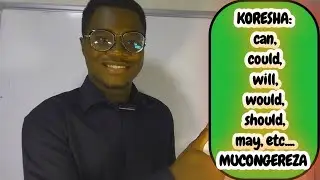 Koresha MODEL VERBS : can,could,will,would,should,etc...MUCONGEREZA # LET'S USE MODEL VERBS # 