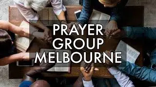 Prayer Group Melbourne - THE WORD By Brother Johnson. 20th June 2020