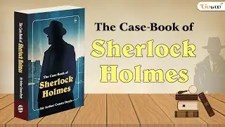 The Case-Book of Sherlock Holmes