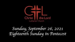 Sunday, September 26th Worship - Eighteenth Sunday in Pentecost with Pastor Michael Johnson