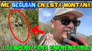 Me seguian en esta montaña lo espere para enfrentarlo le puse un 4