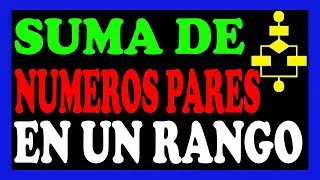 Diagrama de flujo suma de numeros pares en un rango
