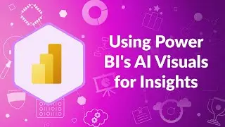 Использование визуализаций Power BI на основе ИИ для получения аналитических данных | Advisicon