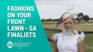 Myer Fashions On Your Front Lawn 2021 - SA Finalists | Melbourne Cup Carnival | Channel 10