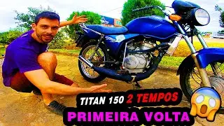 PRIMEIRA VOLTA na TITAN 150 2 Tempos