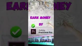 Earn Money Online by Adobe Premiere Pro | Adobe Premiere se Paise Kaise Kamaye #earnmoneyonline