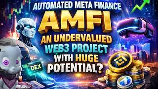 Automated Meta Finance (AMFI) Combines AI and Web3 / Future Giant or Risk?
