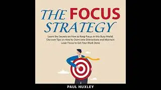 Focus Strategy by Paul Huxley | Full Audiobook
