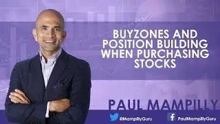 Buyzones and Position Building When Purchasing Stocks - Paul Mampilly